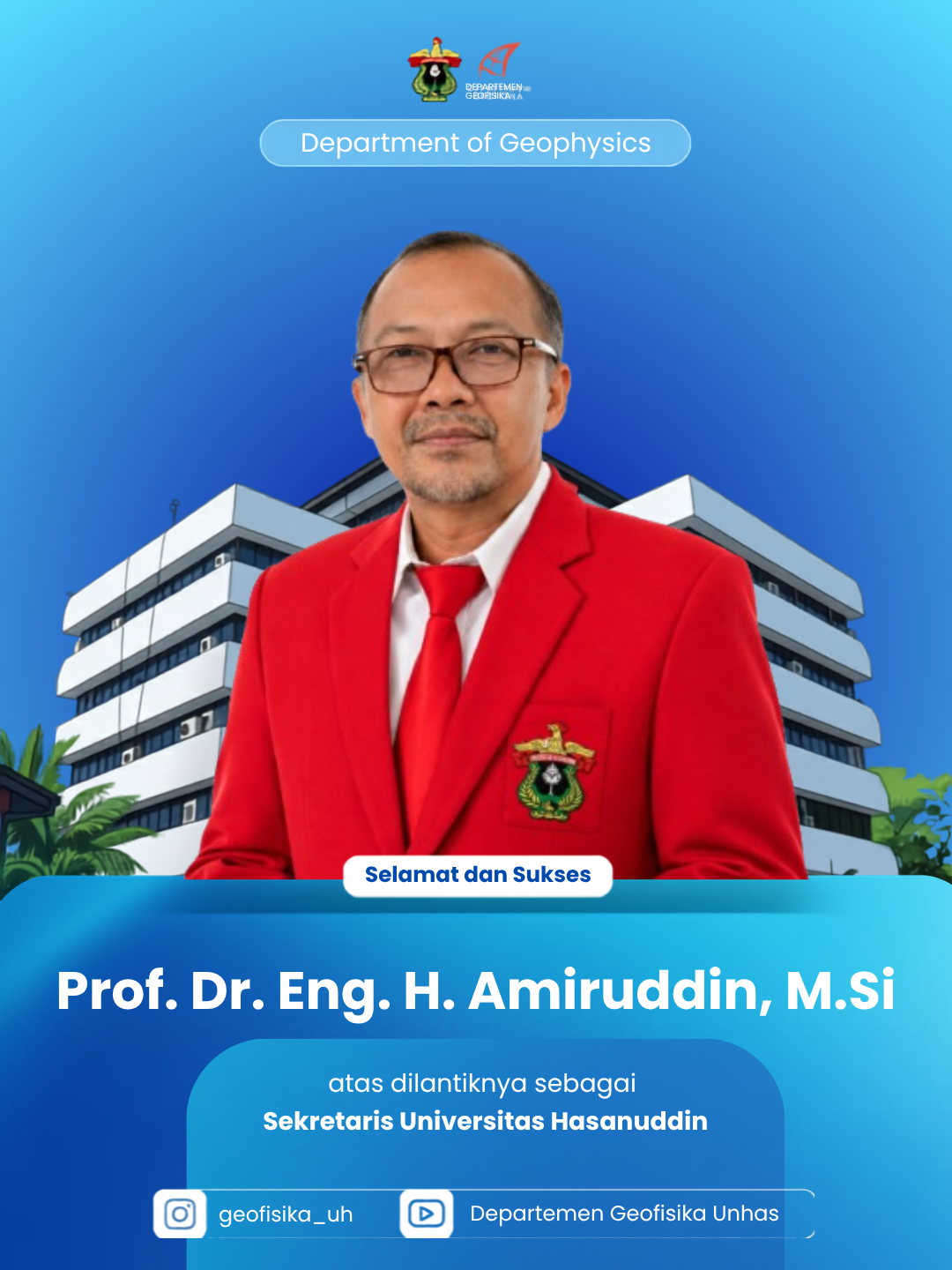 Department of Geophysics, Faculty of Mathematics and Natural Sciences, Hasanuddin University Congratulates Prof. Dr. Eng. H. Amiruddin, M.Si on His Inauguration as Secretary of Hasanuddin University